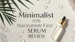 Read more about the article Minimalist 10% Niacinamide Face Serum Review 2026: Complete Guide