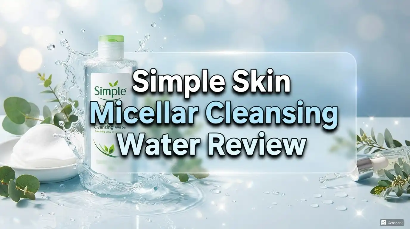Read more about the article Simple Micellar Cleansing Water Review 2026: Complete Guide