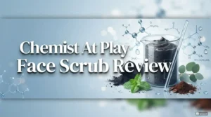 Read more about the article Chemist At Play Face Scrub Review 2026: Is It Worth Trying?