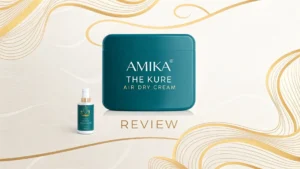 Read more about the article Amika The Kure Air Dry Cream Review 2026: Is It Worth Trying?