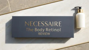 Read more about the article Nécessaire The Body Retinol Review 2026: All in One Guide