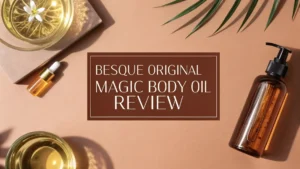 Read more about the article Besque Original Magic Body Oil Review 2026: Worth Your Money?